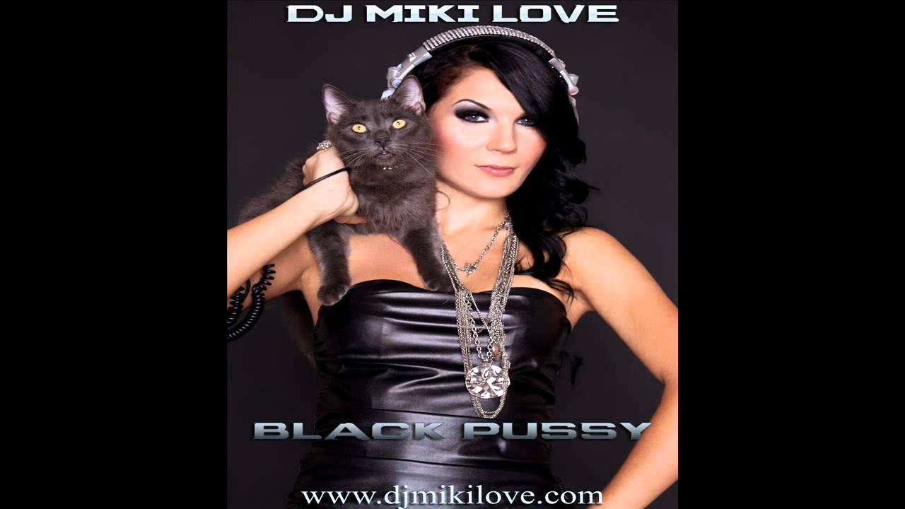 Dj Miki Love Black Pussy Original Mix Youtube 