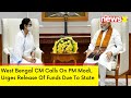 West Bengal CM Calls On PM Modi | Urges Relese Of Funds Due To State | NewsX