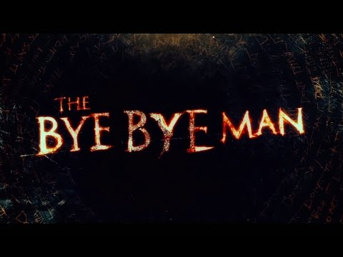 The Bye Bye Man'