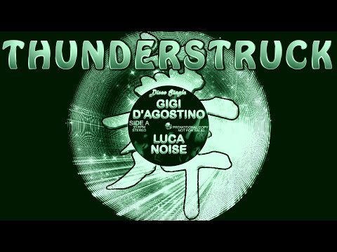 Gigi D'Agostino & Luca Noise - Thunderstruck