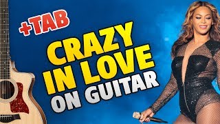Beyonce ft Jay-Z - Crazy in Love (Guitar Tabs With BEST COMMENTS)