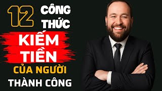 12 Tư Duy Giúp TIỀN THEO BẠN CẢ ĐỜI – Bí Mật Của Người Thành Công | Bẻ Khóa Tư Duy