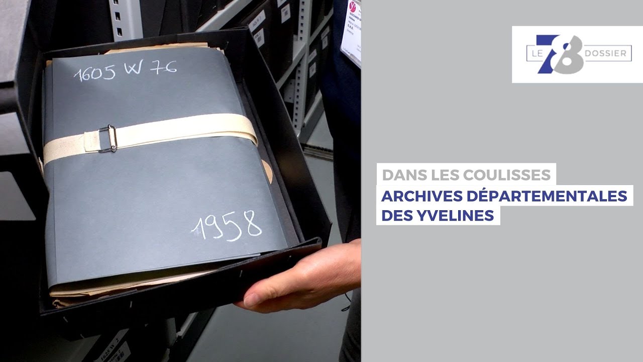7/8 Dossier. Dans les coulisses des Archives départementales des Yvelines