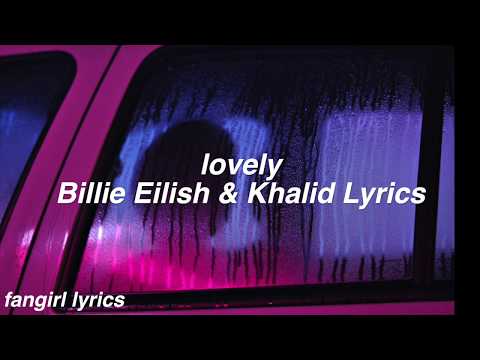 lovely || Billie Eilish & Khalid Lyrics