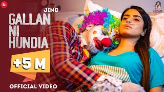 Gallan Ni Hundia – Jind | Punjabi Song Video HD
