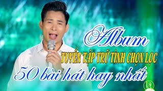 50 BÀI HÁT CỰC HAY . NHẠC TRỮ TÌNH BOLERO ĐĂNG ANH 2024. LK NHIỀU BÀI HÁT ĐANG ĐƯỢC YÊU THÍCH.