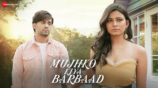 Mujhko Kiya Barbaad – Raj Barman Video HD