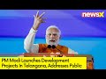 PM Modi In Telangana | Inaugurates Development Projects | NewsX