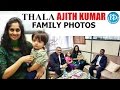 Thala Ajith Kumar Family Photos- Shalini Kumar, Anoushka, Aadvik