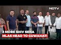 2 More Shiv Sena MLAs Head To Guwahati