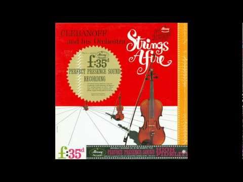 Clebanoff And His Orchestra - Strings Afire (1961) online metal music video by HERMAN CLEBANOFF
