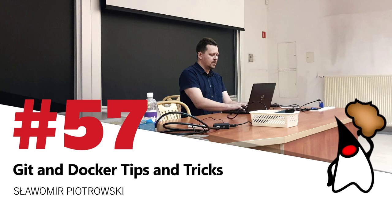 Toruń JUG #57 - "Git and Docker Tips and Tricks" - Sławomir Piotrowski
