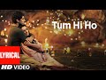 Aashiqui 2 Full Song With Lyrics Tum Hi Ho  Aditya Roy Kapur, Shraddha Kapoor