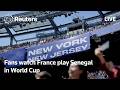 LIVE: Fans watch France play Senegal in World Cup