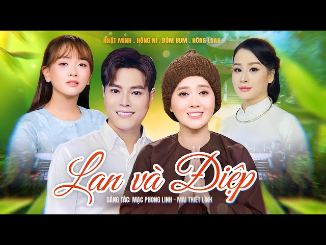 LAN VÀ ĐIỆP - NHẬT MINH & HỒNG LOAN - HỒNG NI - BÙM BUM | Music Video || Ai Nghe Cũng Bật Khóc Theo
