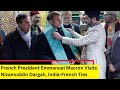 French President Emmanuel Macron Visits  Nizamuddin Dargah |India-French Ties | NewsX