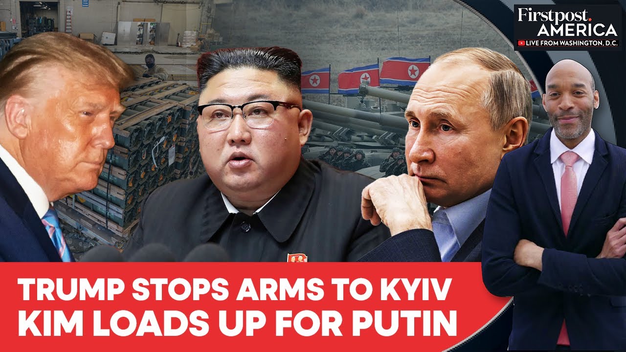 Trump Halts Arms to Ukraine as Kim Jong Un Bolsters Russia's Putin| Firstpost America | N18G