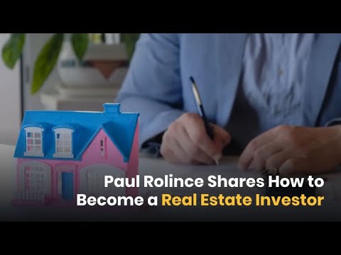 Paul Rolince Shares How to Become a Real Estate Investor