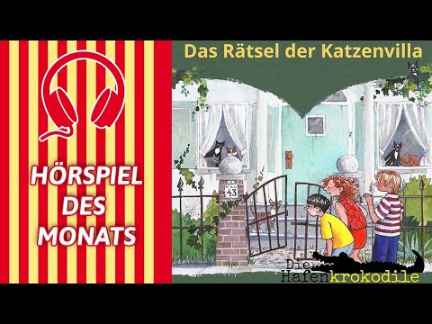 Die Hafenkrokodile - Das Rätsel der Katzenvilla | HÖRSPIEL DES MONATS