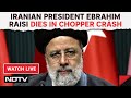 Iran President Dead |Iranian President Ebrahim Raisi Dies In Chopper Crash: Iran Media & Other News