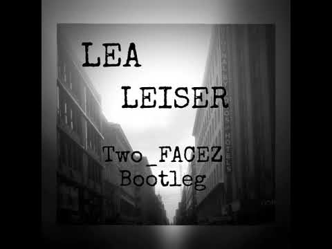 LEA - Leiser (Two_FACEZ Bootleg)
