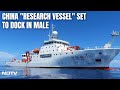 India Maldives Row | China Research Vessel Set To Dock In Male Amid India-Maldives Tensions