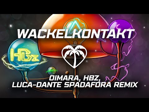 Oimara - Wackelkontakt (HBz x Luca-Dante Spadafora Remix)