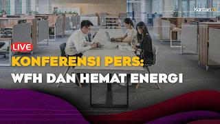 [LIVE] Konfrensi Pers WFH dan Program Optimasi Energi di Tempat Kerja