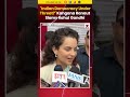 Kangana Ranaut Rebukes Rahul Gandhi Over Indian Democracy Comments #bjpvscongress #shorts