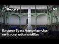 LIVE: European Space Agency launches earth observation satellites into orbit
