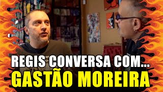 Regis Conversa com... Gastão Moreira!