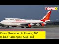 Plane Grounded in France | 11 Unaccompanies Minors | 303 Indian Passengers in Total