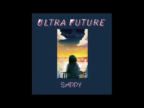 SAPPY 「ULTRA FUTURE」トレイラー