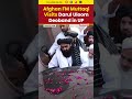 Afghan FM Amir Muttaqi Visits Darul Uloom Deoband in Uttar Pradesh