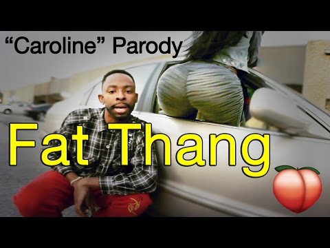Caroline Spoof (Fat Thang)