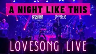 A Night Like This live - Lovesong: The Cure Tribute