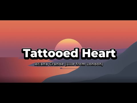 Ariana Grande - Tattooed Heart (Live from London) (Lyrics) #arianagrande #lyrics #trendingvideo