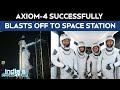 Axiom-4 | Indias Shubanshu Shukla, 3 Other Astronauts, Successfully Blast Off To Space Station