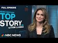 Top Story with Tom Llamas - Jan. 1 | NBC News NOW