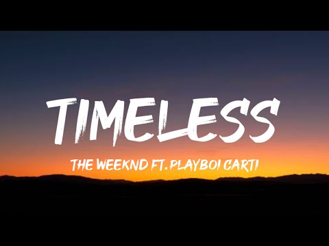 The Weeknd - Timeless (Lyrics) ft. Playboi Carti