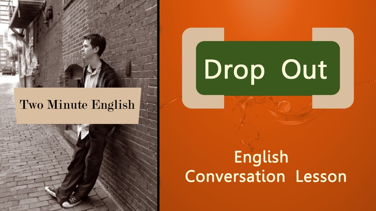 drop-out-common-phrasal-verbs-in-english-daily-english-conversation