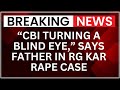 RG Kar Rape Case: Victim’s Father Says “CBI Ignoring Our Plea for Justice” | NewsX
