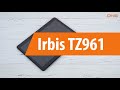 Распаковка Irbis TZ961 / Unboxing Irbis TZ961