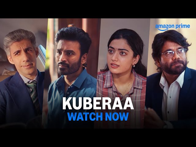 Kuberaa - Watch Now | Dhanush, Nagarjuna Akkineni, Rashmika Mandanna, Jim Sarbh | Prime Video India