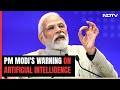 PM Modis Warning On Artificial Intelligence: Several Positive Impacts But...