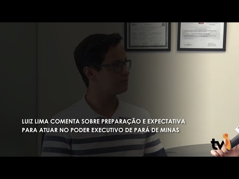 Vídeo: Luiz Lima comenta sobre preparação e expectativa para atuar no Poder Executivo de Pará de Minas