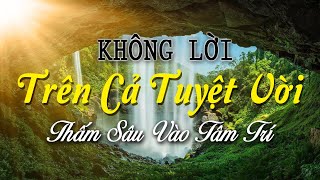 Hay Trên Cả Tuyệt Vời, Nhạc Không Lời Guitar Xưa Tốt Cho Tinh Thần