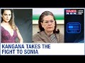 Kangana Ranaut dares Sonia Gandhi; questions her silence on Sena's demolition drama