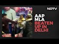 On Camera, AAP MLA Beaten Up In Delhi, Runs To Save Himself