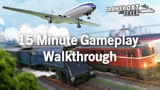 Transport Fever - 15 Minute Gameplay Walkthrough